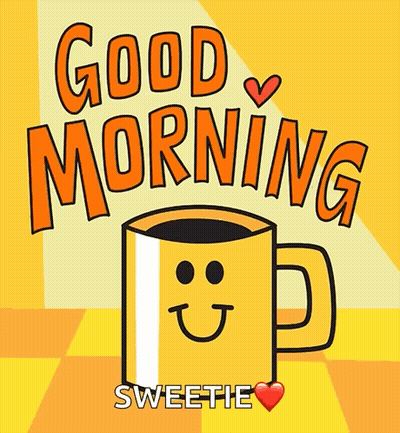 Yellow Smiley Mug Saying Good Morning Sweetie GIF