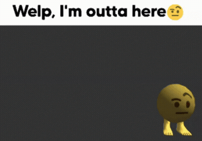 Yellow Smiley Welp Outta Here GIF