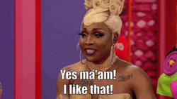 Yes Maam I Like That RuPaul GIF