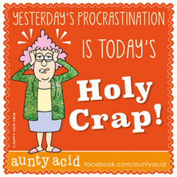 Yesterday's Procrastination Is Today's Crap GIF