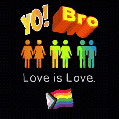 Yo Bro Love Is Love Rainbow Flag Sign GIF