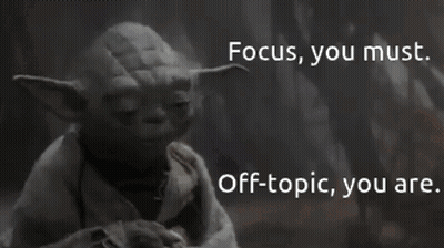 Yoda Focus You Must Off-Topic You Are GIF