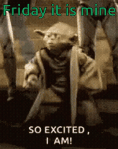 Yoda Holding Sword And Shield Saying Friday It Is Mine So Excited I Am GIF