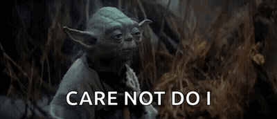 Yoda Saying Care Not Do I GIF
