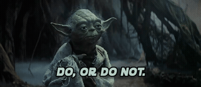 Yoda Says Do Or Do Not GIF