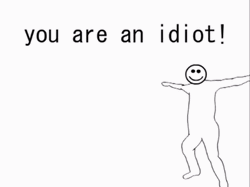 You Are An Idiot Stick Man GIF