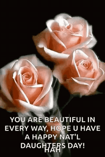 You Are Beautiful In Every Way Happy National Daughter's Day GIF