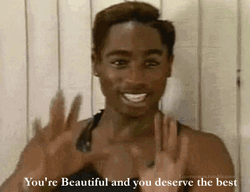You Are Beautiful Tupac Shakur GIF