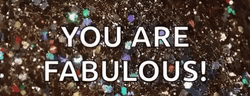You Are Fabulous GIF