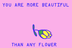 You Are More Beautiful Than Flower Artwork GIF