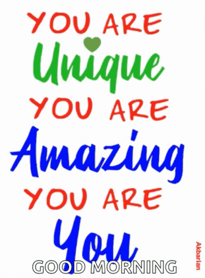 You Are Unique You Are Amazing You Are You Good Morning Sign GIF