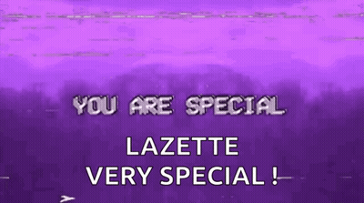 You Are Very Special Lazette GIF