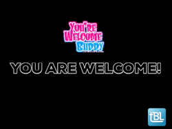 You Are Welcome Buddy GIF