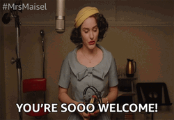 You Are Welcome Mrs Marisel GIF