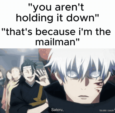 You Arent Holding It Down Thats Because Im The Mailman GIF