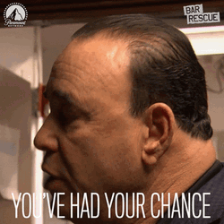 You Blew It You've Had Your Chance Jon Taffer GIF