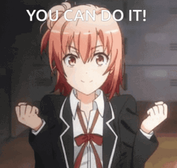 You Can Do It Yui Yuigahama OreGairu GIF