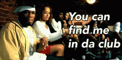 You Can Find Me In The Club GIF