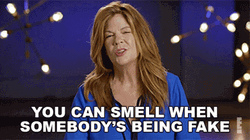You Can Smell When Somebodys Being Fake GIF