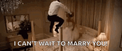 You Can't Wait To Marry Me GIF
