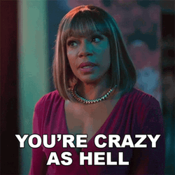 You Crazy As Hell GIF