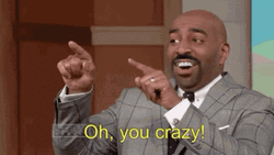 You Crazy Steve Harvey GIF