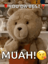 You Da Best Ted Bear Muah