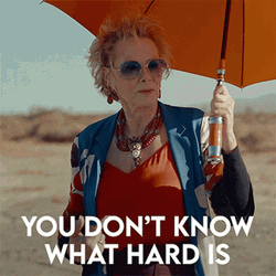 You Don't Know What Like Its Hard Is GIF