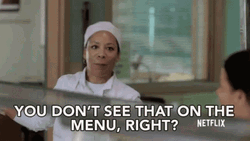 You Don't See That On The Menu GIF
