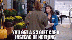 You Get A $5 Gift Card GIF