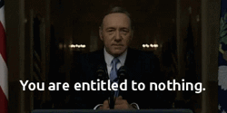 You Get Nothing Francis Underwood GIF