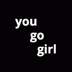 You Go Girl Blinking Colors GIF