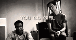 You Go Girl Donald Glover And Danny Pudi GIF