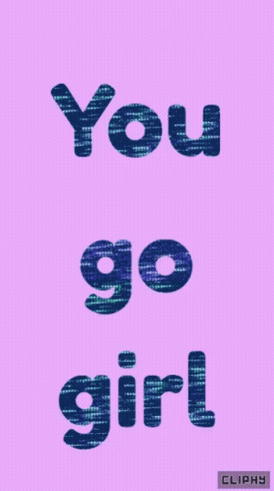 You Go Girl GIF