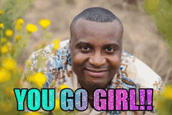 You Go Girl GIF