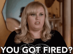 You Got Fired Rebel Wilson GIF
