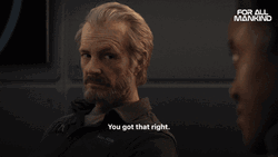 You Got That Right For All Mankind GIF
