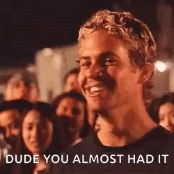 You Gotta Be Quicker Than That Paul Walker GIF