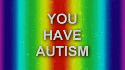 You Have Autism Rainbow Trippy Design GIF
