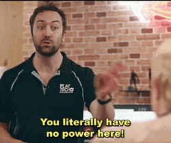 You Have No Power Here GIF