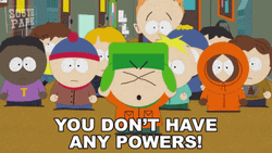 You Have No Power Here GIF