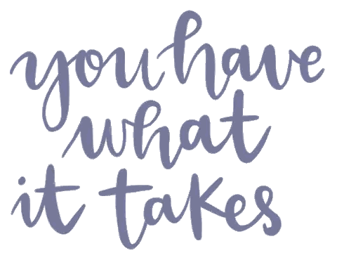 You Have What It Takes Sign Sticker