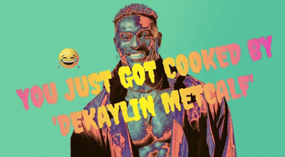 You Just Got Cooked By Dekayln Metalf GIF