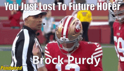 You Just Lose To Brock Purdy GIF