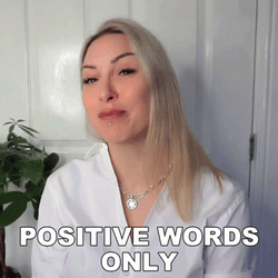 You Keep Using That Word Positive Words Only GIF