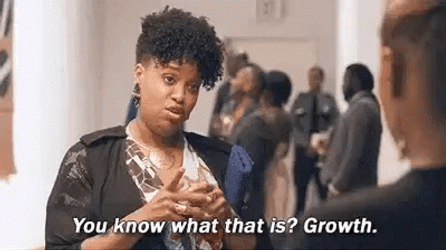You Know What That Is Growth GIF