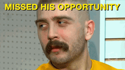 You Missed His Opportunity GIF
