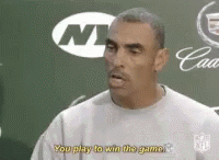 You Play To Win The Game Herm Edwards GIF