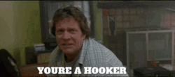 You're A Hooker Nick Swardson Grandmas Boy GIF