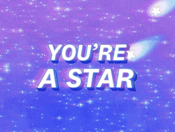 You're A Star Aesthetic